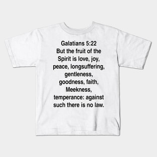 Galatians 5:22  King James Version (KJV) Bible Verse Typography Gift Kids T-Shirt